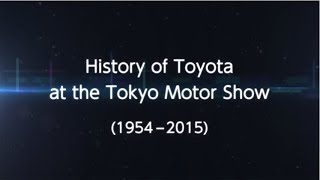 Toyota's Tokyo Motor Show History (1954 - 2015)