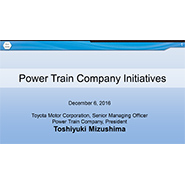 "Power Train Company Initiatives" Power Train Company, President Toshiyuki Mizushima Presentation